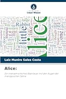Alice:: Ein intersemiotisches Abenteuer mit den Augen der menippischen Satire (German Edition) 6207822587 Book Cover