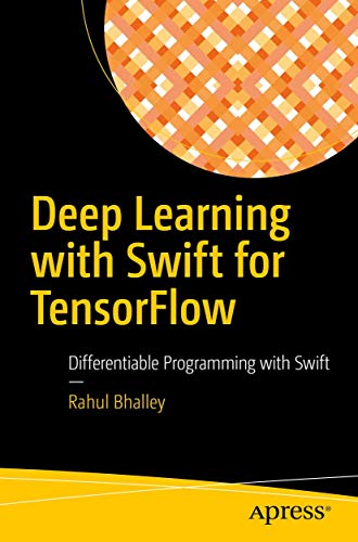 Deep Learning with Swift for Tensorflow: Differentiable Programming with Swift view 2