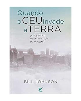 Paperback Quando o céu invade a terra - guia prático para uma vida de milagres (Em Portugues do Brasil) [Portuguese] Book