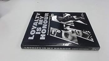 Hardcover Loyalty Is My Honour: Personal Accounts from the Waffen SS Book