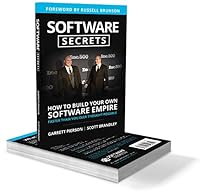 Software Secrets: How To Build Your Own Software Empire Faster Than You Ever Thought Possible 0692963510 Book Cover