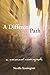 A Different Path: An Emotional Autobiography