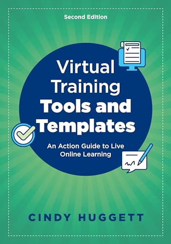 Virtual Training Tools and Templates: An Action Guide to Live Onl...