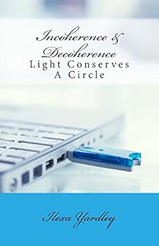 Paperback Incoherence & Decoherence: Light Conserves A Circle Book