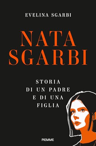 Nata Sgarbi: Storia di un padre e di una figlia