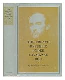 The French Republic under Cavaignac, 1848 (Princeton Legacy Library)