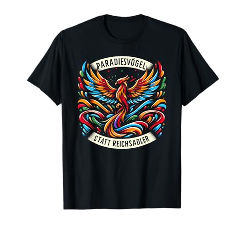 Paradiesvögel statt Reichsadler, LGBTQ Anti Rassismus T-Shirt