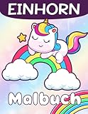 Einhorn Malbuch: 30+ süße Einhorn-Motive zum Ausmalen für Kinder ab 4 Jahren