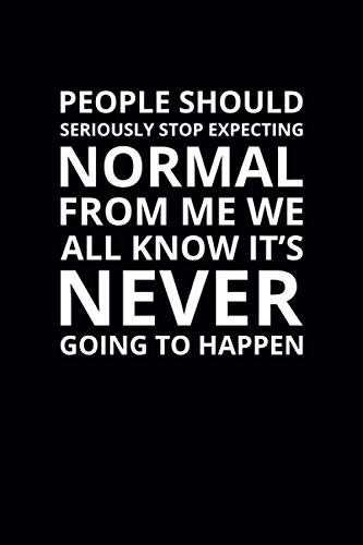 People Should Seriously Stop Expecting Normal From Me: 6x9 Lined Funny Work Notebook, 108 Page Office Gag Gift For Adults | Secret Santa Card Alternative & Coworker White Elephant Gift Idea image 2
