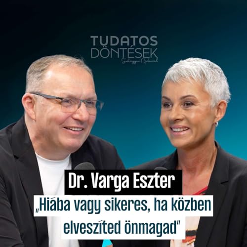 A milli&oacute;k m&ouml;g&ouml;tti val&oacute;s&aacute;g: Imposztor-szindr&oacute;ma &eacute;s &uuml;zlet Dr. Varga Eszterrel
