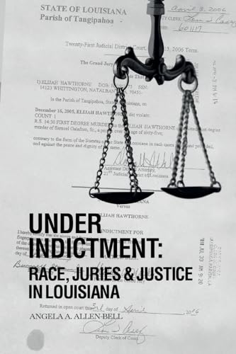 Under Indictment: Race, Juries & Justice in Louisiana