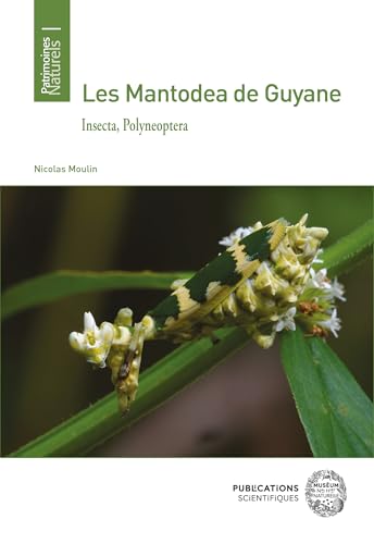 Les Mantodea de Guyane: Insecta, Polyneoptera