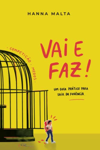 VAI E FAZ!: Um guia prático para sair da fudência (Portuguese Edition)