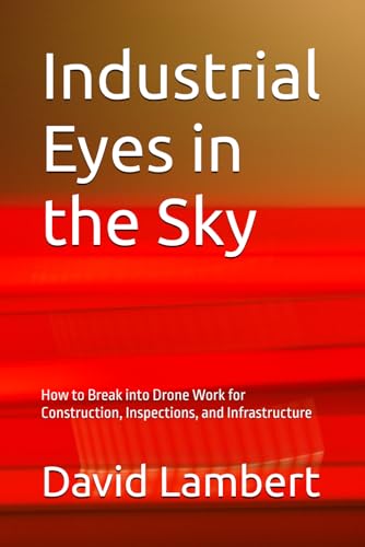 Industrial Eyes in Sky: Drone Work for Construction