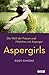 Aspergirls: Die Welt der Frauen und Mädchen mit Asperger
