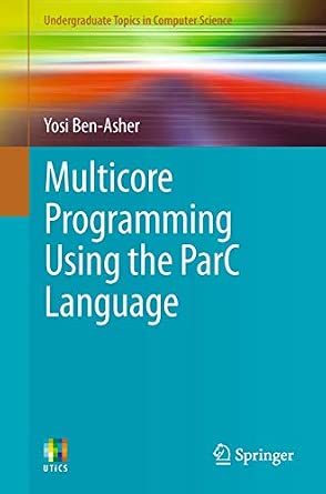 Multicore Programming Using the ParC Language 2012th Edition book cover