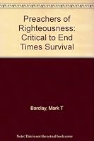 Preachers of Righteousness: Critical to End Times Survival B0006EXW0U Book Cover