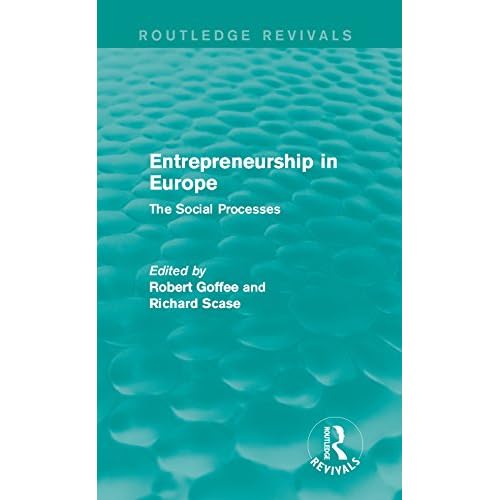 Entrepreneurship in Europe (Routledge Revivals): The Social Processes (English Edition)