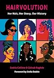 Hairvolution: Her Hair, Her Story, Our History