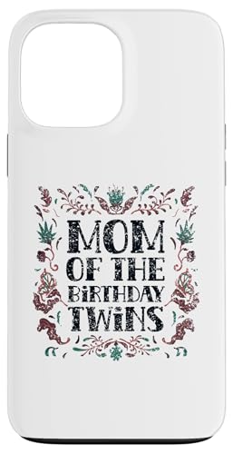 Mom Of The Birthday oq 킢 j  }} X}zP[X iPhone 13 Pro Max p