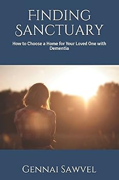 Paperback Finding Sanctuary: How to Choose a Home for your Loved One with Dementia Book