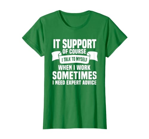 Funny IT Support Quote Computer Engineer IT Consulting T-Shirt, Women, Kelly Green, X-Small