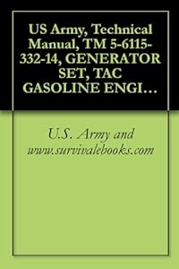 US Army, Technical Manual, TM 5-6115-332-14, GENERATOR SET, TAC GASOLINE ENGINE: AIR COOLED, 5 KW, AC, 120/240 V, SINGLE PHASE, V, 3 PHASE, SKID MOUNTED