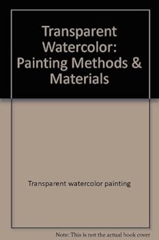 Paperback Transparent Watercolor: Painting Methods & Materials (Art and Design Series) Book