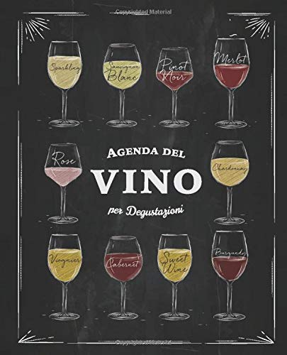 Télécharger Agenda del Vino per le tue degustazioni: 125 schede enologiche dettagliate da riempire per gli amant PDF Ebook En Ligne