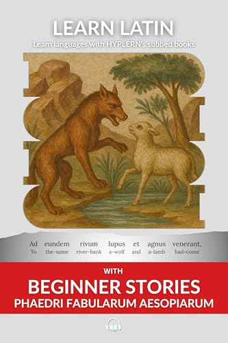 Learn Latin with Beginner Stories - Phaedri Fabularum Aesopiarum: Interlinear Latin to English (Learn Latin with Interlinear Stories for Beginners and Advanced Readers Book 1) (English Edition)