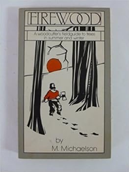 Paperback Firewood: A woodcutter's fieldguide to trees in summer and winter. Book