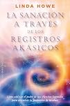 La sanación a través de los registros Akásicos: Como Utilizar el Poder de Tus Heridas Sagradas Para Descubrir la Perfeccion de Tu Alma (NUEVA CONSCIENCIA)