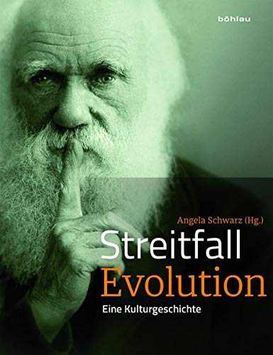 Streitfall Evolution: Eine Kulturgeschichte