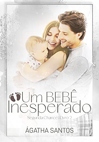 Um Bebê Inesperado (Segunda Chance Livro 2)