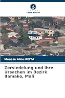 Zersiedelung und ihre Ursachen im Bezirk Bamako, Mali (German Edition) 6630032217 Book Cover