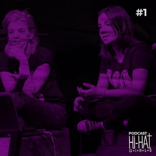 #1 - Rebeca Montanha e Tami Pistoresi - Hi Hat Girls Podcast