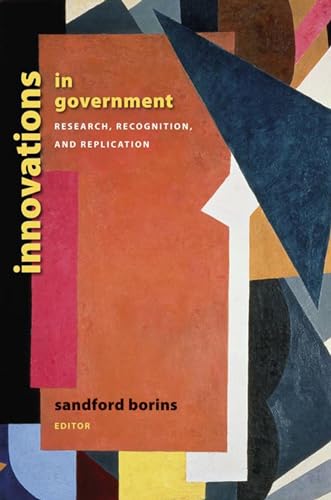Innovations in Government: Research, Recognition, and Replication (Brookings / Ash Center Series, 