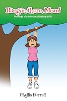 Hang in There, Mom! Musings of a Woman Adjusting 0978661559 Book Cover