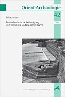 Die Hellenistische Befestigung Von Seleukeia Gadara (Umm Qays): Gadara III. Teil 1, Text; Teil 2, Plates and Supplements 3896466720 Book Cover