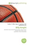 Billy Knight - Herausgeber: Frederic P. Miller, Agnes F. Vandome, John McBrewster 