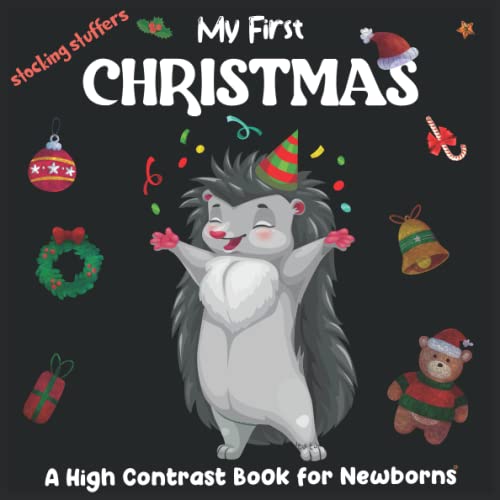 Stocking Stuffers: My First Christmas, A High Contrast Book for Newborns: Black and White Advent Calendar Book For 0-12 Months Babies, Fun and Cute ... Santa Claus, Snowman, Reindeer, and Many More