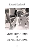 Vivre longtemps et en pleine forme