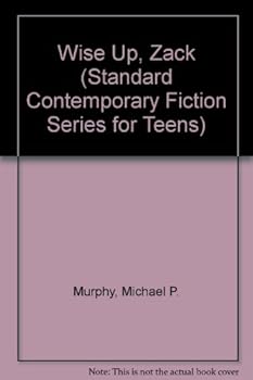Paperback Wise Up, Zack (Standard Contemporary Fiction Series for Teens) Book