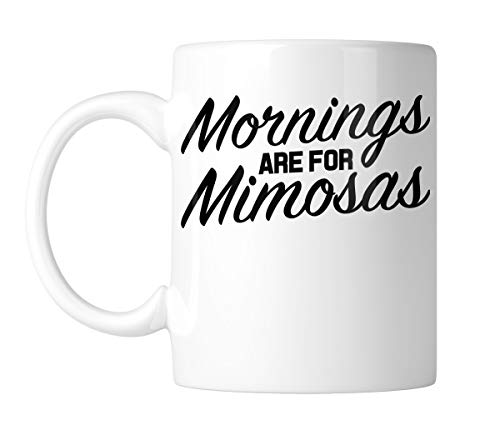 SpiritForged Apparel Mornings Are For Mimosas 11oz White Coffee Mug (1 Mug)