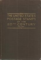The United States Postage Stamps of the 20th Century Volume 1 B00L0FGDHI Book Cover