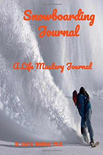 Snowboarder's Journal: A Life Mastery Journal