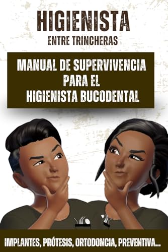 MANUAL DE SUPERVIVENCIA PARA EL HIGIENISTA BUCODENTAL