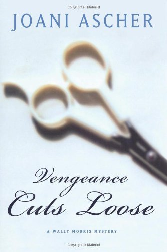 Vengeance Cuts Loose (A Wally Morris Mystery Book 3)