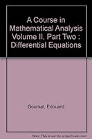 A Course in Mathematical Analysis Volume II, Part Two : Differential Equations B000QAD2XG Book Cover