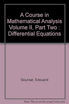 A Course in Mathematical Analysis Volume II, Part Two : Differential Equations